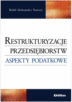 Restrukturyzacje przedsiębiorstw Aspekty podatkowe