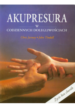 Akupresura w codziennych dolegliwościach