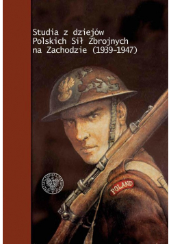 Studia z dziejów Polskich Sił Zbrojnych na Zachodzie (1939-1947)