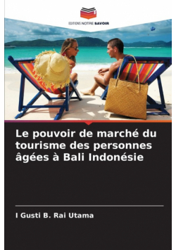 Le pouvoir de marché du tourisme des personnes âgées à Bali Indonésie