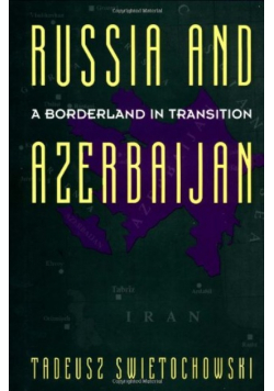 Russia and A Borderland In Transition Azerbaijan