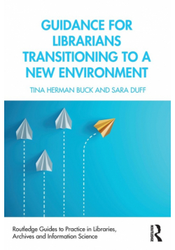 Guidance for Librarians Transitioning to a New Environment