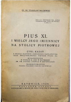 Pius XI I wielcy jego imiennicy na stolicy Piotrowej 1929 r