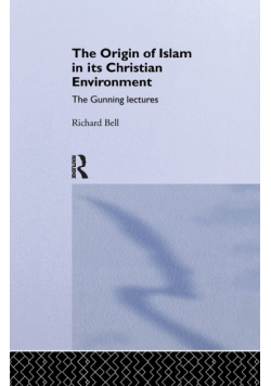 The Origin of Islam in Its Christian Environment