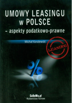 Umowy leasingu w Polsce aspekty podatkowo-prawne