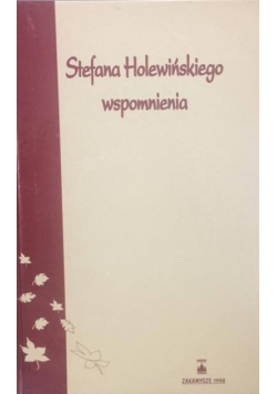 Stefana Holewińskiego wspomnienia
