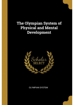 The Olympian System of Physical and Mental Development