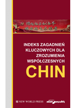 Indeks zagadnień kluczowych dla zrozumienia współczesnych Chin
