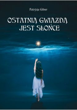 Ostatnią gwiazdą jest Słońce