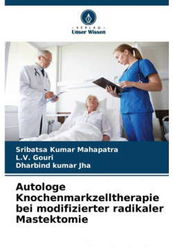 Autologe Knochenmarkzelltherapie bei modifizierter radikaler Mastektomie