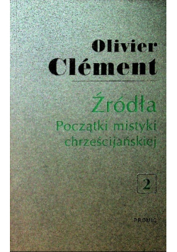 Źródła Początki mistyki chrześcijańskiej Tom 2