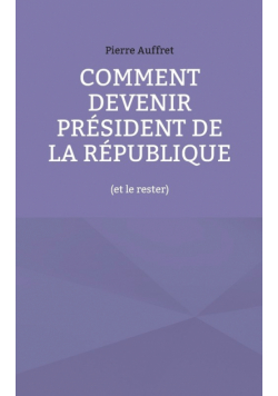 Comment devenir président de la République