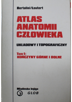 Atlas anatomii człowieka Układowy i topograficzny tom 1