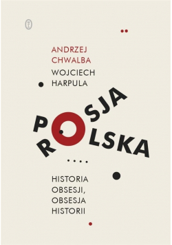 PolskaRosja Historia obsesji obsesja historii