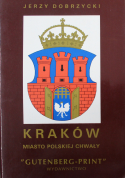 Kraków miasto polskiej chwały