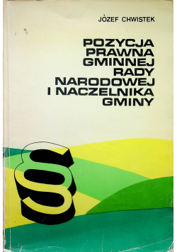 Pozycja prawna gminnej rady narodowej i naczelnika gminy