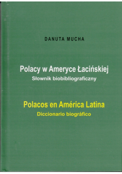 Polacy w Ameryce Łacińskiej Słownik bibliograficzny