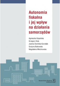Autonomia fiskalna i jej wpływ na działania samorządów
