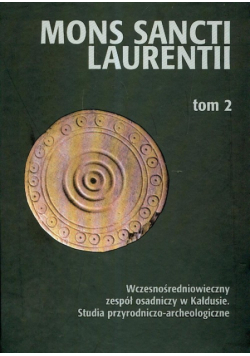 Wczesnośredniowieczny zespół osadniczy w Kałdusie. Studia przyrodniczo-archeologiczne t.2