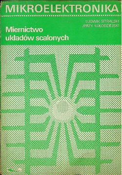 Mikroelektronika. Miernictwo układów scalonych