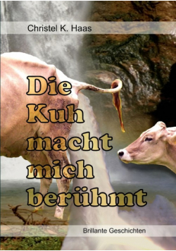 Die Kuh macht mich berühmt