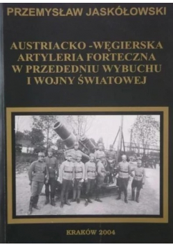 Austriacko Węgierska artyleria forteczna w przededniu wybuchu I Wojny Światowej
