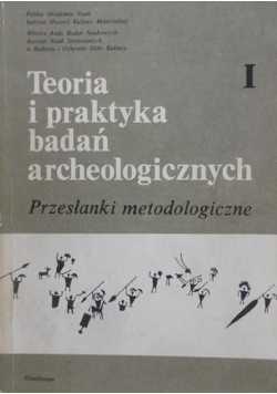 Teoria i praktyka badań archeologicznych