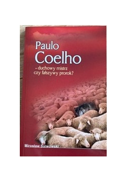 Paulo Coelho Duchowy mistrz czy fałszywy prorok