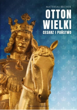 Otton Wielki Cesarz i państwo