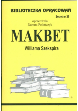 Biblioteczka Opracowań: Makbet Williama Szekspira
