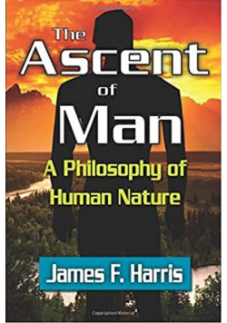The Ascent of Man A Philosophy of Human Nature NOWA