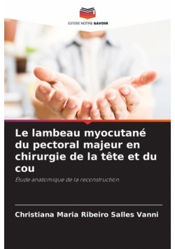 Le lambeau myocutané du pectoral majeur en chirurgie de la tête et du cou