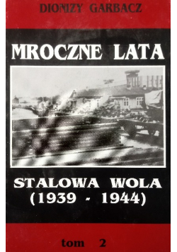 Mroczne lata stalowa wola Tom 2