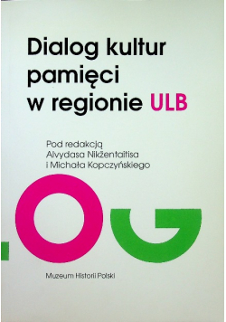 Dialog kultur pamięci w regionie ULB