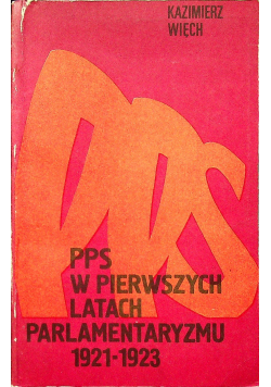 PPS w pierwszych latach parlamentaryzmu 1921 1923