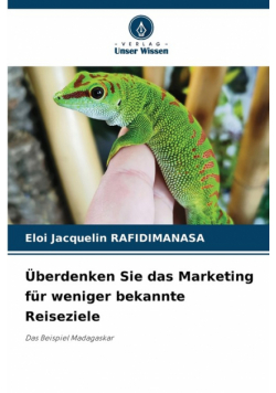 Überdenken Sie das Marketing für weniger bekannte Reiseziele