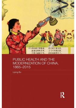 Public Health and the Modernization of China, 1865-2015