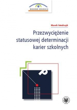 Przezwyciężenie statusowej determinacji karier...