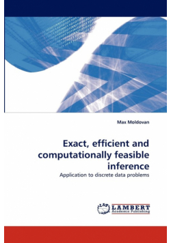Exact, Efficient and Computationally Feasible Inference