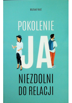 Pokolenie ja Niezdolni do relacji
