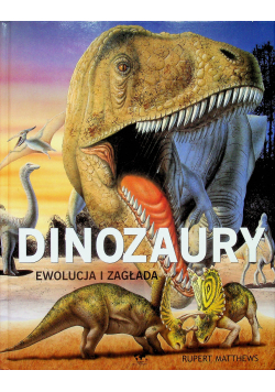 Dinozaury ewolucja i zagłada