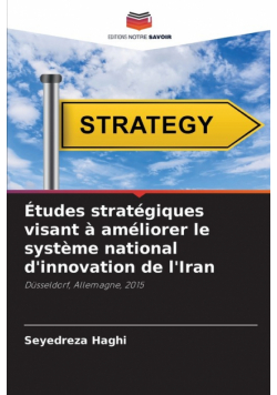 Études stratégiques visant à améliorer le système national d'innovation de l'Iran
