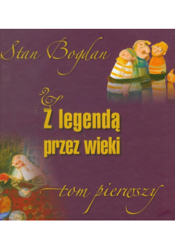 Z legendą przez wieki t.1