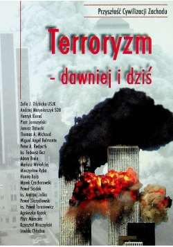 Terroryzm - dawniej i dziś