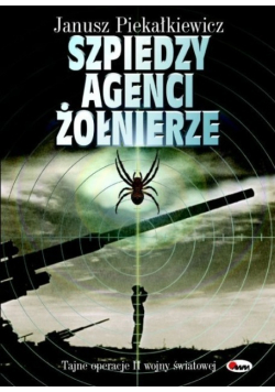 Szpiedzy, agenci, żołnierze