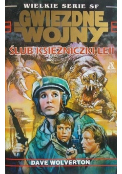 Gwiezdne Wojny. Ślub księżniczki Leii