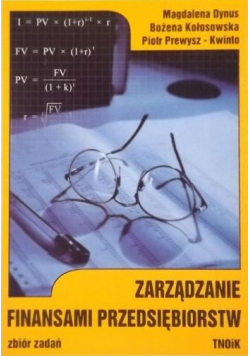 Zarządzanie finansami przedsiębiorstw Zbiór zadań