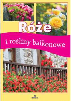 Róże i rośliny balkonowe