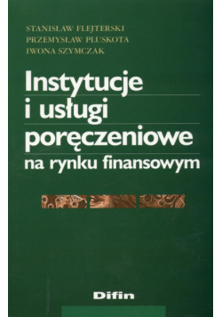 Instytucje i usługi poręczeniow na rynku finansowym