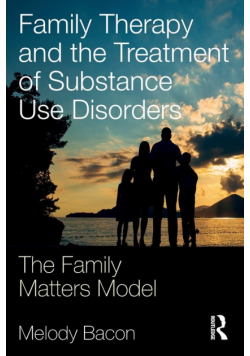 Family Therapy and the Treatment of Substance Use Disorders